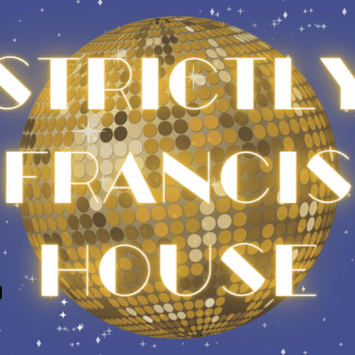 Strictly Francis House