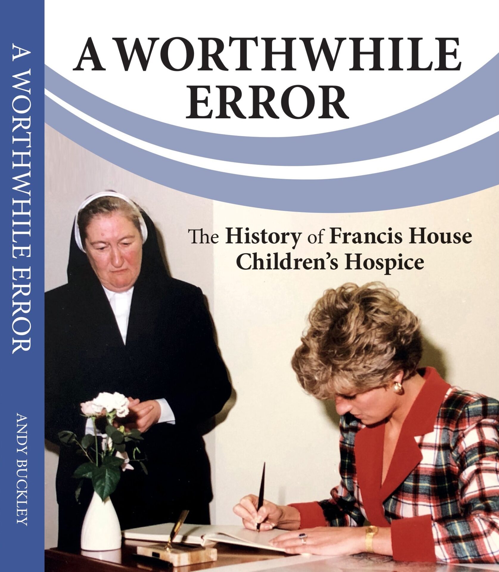 A Worthwhile Error The History of Francis House book cover